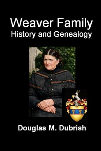 Weaver Family History and Genealogy