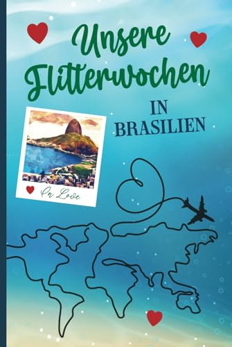 Flitterwochen in Brasilien: Hochzeitsreise nach Brasilien schönes Tagebuch zum Ausfüllen für 3 Wochen Reise Buch mit Bucket Listen Flitterwochen Geschenk zur Hochzeit dem Honeymoon nach Südamerika