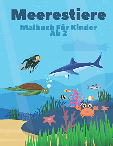 Meerestiere Malbuch Für Kinder Ab 2: 49 Bilder Ausmalen Ozeane für clevere Mädchen Jungen
