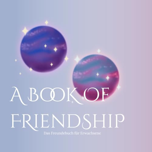 A Book Of Friendship | Freundebuch für Erwachsene | Erinnerungen festhalten | Freund*innen, Arbeitskollegen, Herzensmenschen: Mit Fragen, ... das perfekte Geschenk für beste Freund*innen