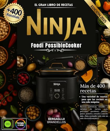 El gran libro de recetas de Ninja Foodi PossibleCooker: Más de 400 recetas auténticas, sencillas y variadas de carnes, aves, pescados, aperitivos, ... cocinarlo todo con un solo electrodoméstico