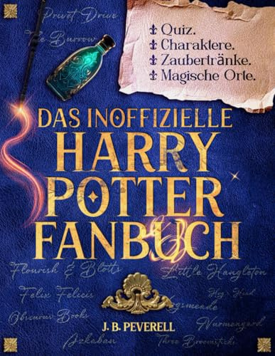 Das Inoffizielle Harry Potter Fanbuch: Quiz, Zaubertränke, magische Orte und Charaktere | Ein illustriertes Geschenk für Potterheads