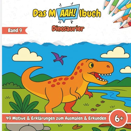 Das Malbuch mit dem AAH! - Dinosaurier: Malbuch für Kinder – 49 Motive über Dinosaurier, ihre Lebensweise und Lebensort zum Ausmalen – Kreatives ... die Grundschule, Jungen & Mädchen ab 6 Jahren