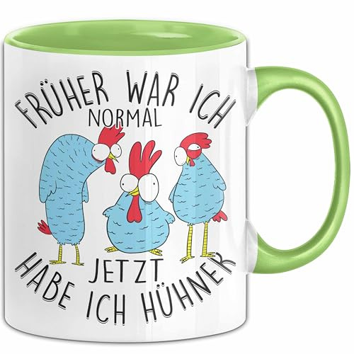 Hühner Tasse Geschenk Früher War Ich Normal Jetzt Habe Ich Hühner Geschenkidee Landwirtin Bauer (Grün)