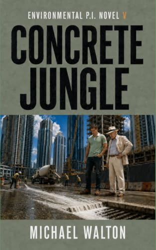 Concrete Jungle: Environmental P.I. Novel V