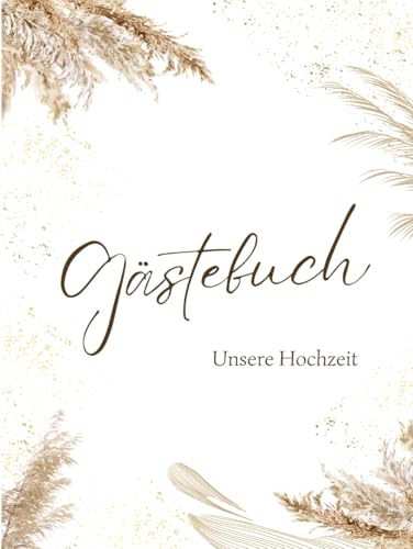 Unser Gästebuch zur Hochzeit: Erinnerungen, Wünsche & liebe Worte von euch