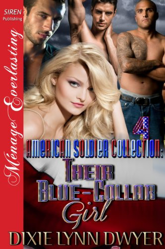 The American Soldier Collection 4: Their Blue-Collar Girl [The American Soldier Collection 4] (Siren Publishing Menage Everlasting) (The American Soldier Collection series) (English Edition)