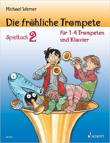 Die fröhliche Trompete: Band 2. 1-4 Trompeten (und Klavier). Spielbuch. von Michael Werner ( 19. April 2010 )