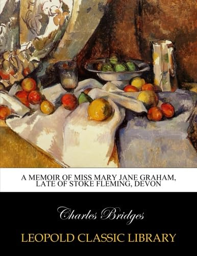 A memoir of Miss Mary Jane Graham, late of Stoke Fleming, Devon