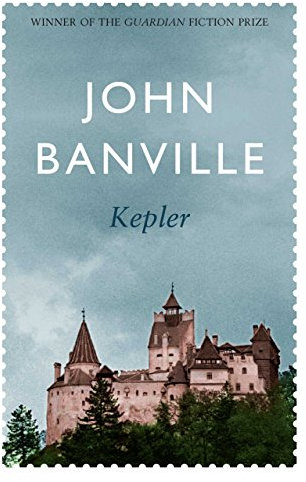 Kepler: From the Booker Prize-winning author of The Sea (Revolutions Trilogy Book 2) (English Edition)