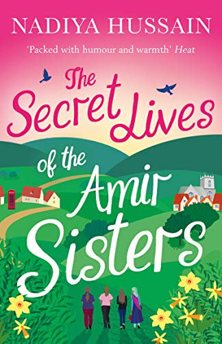 The Secret Lives of the Amir Sisters: the debut heart warming women’s fiction novel from the much-loved winner of Great British Bake Off, the first book in the Amir Sisters series (English Edition)