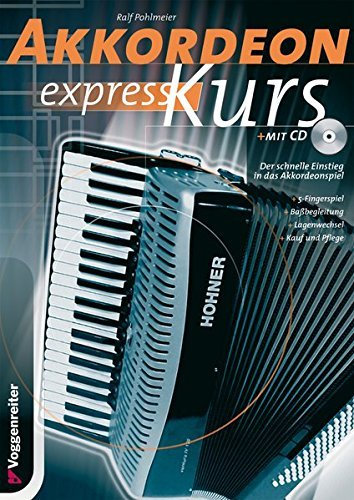 Akkordeon-Express-Kurs. Inkl. CD: Alles über Kauf und Pflege. 5-Fingerspiel. BaÃŸbegleitung. Lagenwechsel. Ãœber 30 Songs auf beiliegender CD by Ralf Pohlmeier (1994-05-01)