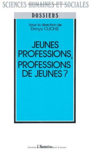 Jeunes professions, professions de jeunes?: Hôtesses de l'air, moniteurs auto-école, G.O. du Club Med', employés des Mac Do (Collection Dossiers sciences humaines et sociales)