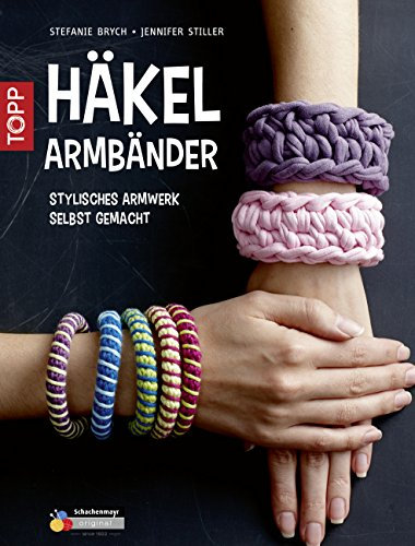 Häkelarmbänder: stylisches Armwerk selbstgemacht (kreativ.kompakt.)
