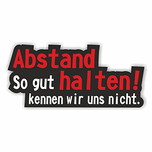 Folien-Zentrum - Abstand Halten so gut kennen wir Uns Nicht 13x6cm - Aufkleber Auto Tuning - OEM & JDM Sticker - Lustige Sprüche - Autoaufkleber Stickerbomb - Decal witzig Folie - Made in Germany