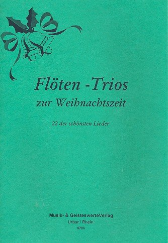 Flötentrios zur Weihnachtszeit: 22 der schönsten Lieder für 3 Flöten
