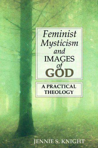 Feminist Mysticism and Images of God: A Practical Theology