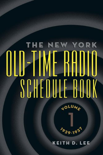 The New York Old-Time Radio Schedule Book — Volume 1, 1929-1937