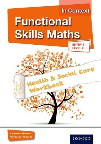 Functional Skills Maths In Context Health & Social Care Workbook Entry 3 - Level 2 by Holder, Debbie, Thomas, Veronica New Edition (2012)