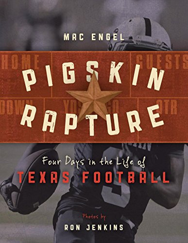 Pigskin Rapture: Four Days in the Life of Texas Football (English Edition)