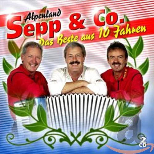 Alpenland Sepp & Co. - Das Beste Aus 10 Jahren