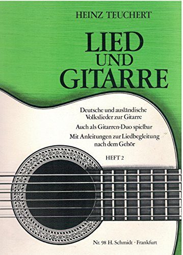 Lied und Gitarre - Deutsche und ausländische Volkslieder zur Gitarre. Auch als Gitarren-Duo spielbar Heft 1