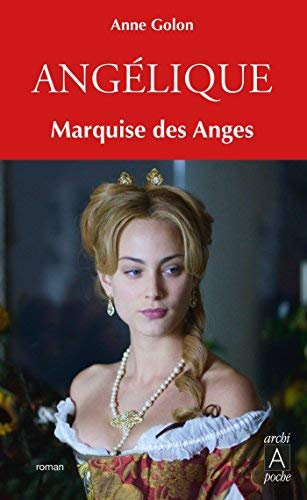 Angélique. marquise des anges de Golon. Anne (2010) Poche