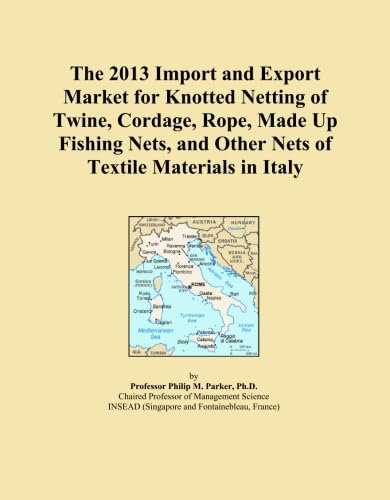 The 2013 Import and Export Market for Knotted Netting of Twine, Cordage, Rope, Made Up Fishing Nets, and Other Nets of Textile Materials in Italy