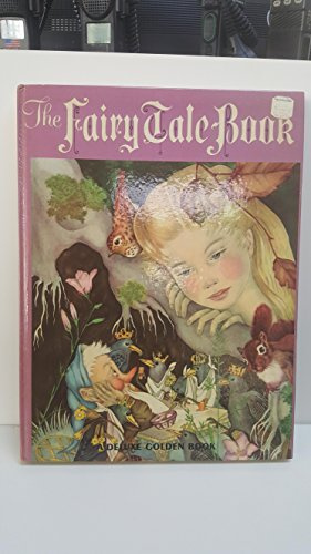 The Fairy Tale Book - (A Deluxe Golden Book)