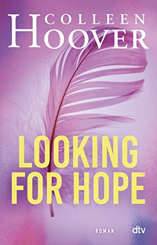 Looking for Hope: Roman | Die deutsche Ausgabe von ›Losing Hope‹ (Sky & Dean-Reihe 2)