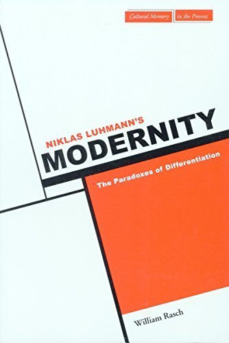 Niklas Luhmann's Modernity: The Paradoxes of Differentiation (Cultural Memory in the Present) 1st edition by Rasch, William (2000) Taschenbuch