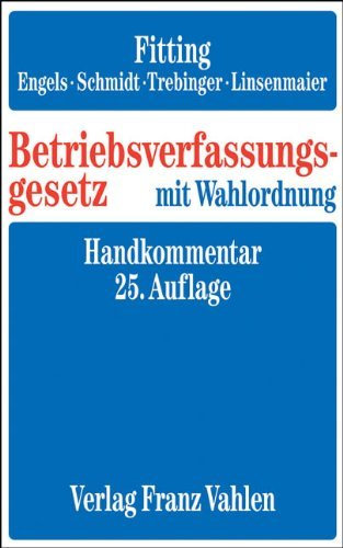 Betriebsverfassungsgesetz mit Wahlordnung. Handkommentar by Karl Fitting (2010-02-26)