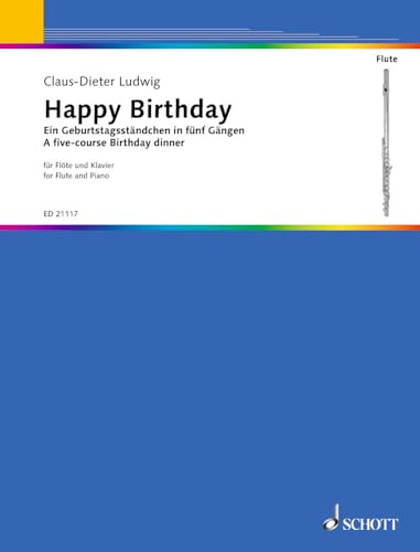 Happy Birthday: Ein Geburtstagsständchen in fünf Gängen. Flöte und Klavier.