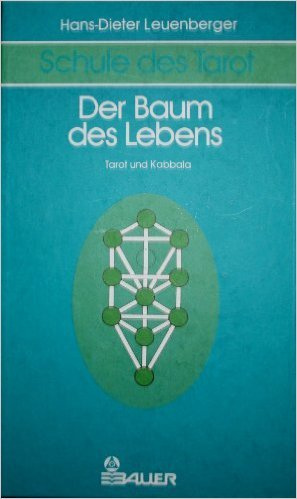 Schule des Tarot II. Der Baum des Lebens. Tarot und Kabbala von Hans-Dieter Leuenberger ( Januar 1997 )