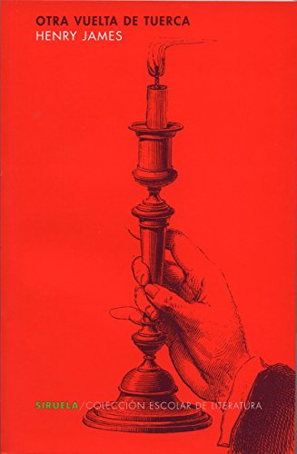 Otra vuelta de tuerca (Siruela/Colección Escolar) de Henry James (31 dic 2007) Tapa blanda