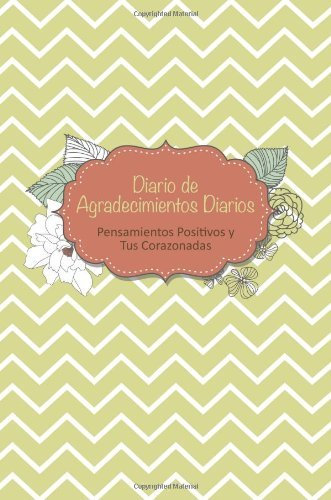 Diario de Pensamientos Diarios: Pensamientos Positivos y tus Corazonadas (Spanish Edition) by Speedy Publishing LLC(2013-11-18)