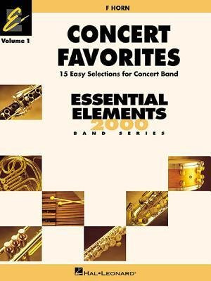[(Concert Favorites Vol. 1 - F Horn: Essential Elements 2000 Band Series)] [Author: Hal Leonard Publishing Corporation] published on (October, 2002)