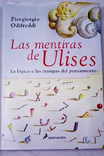 Las mentiras de Ulises : la lógica y las trampas del pensamiento
