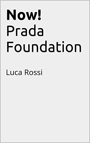 Now! Prada Foundation: Luca Rossi (Whitehouse Projects) (Italian Edition)