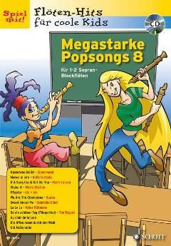 MEGASTARKE POPSONGS 8 - arrangiert für Sopranblockflöte - (für EIN bis Zwei Instrumente) - mit CD [Noten/Sheetmusic] aus der Reihe: FLOETEN Hits Fuer Coole Kids