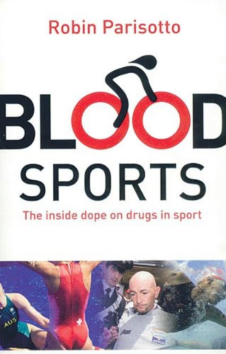 Blood Sports The inside dope on drugs in sport (English Edition)