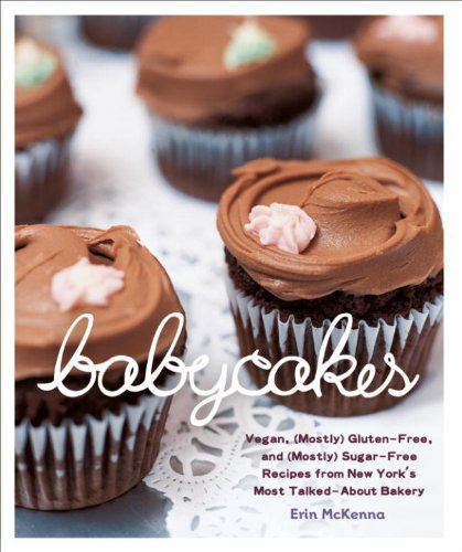 BabyCakes: Vegan, (Mostly) Gluten-Free, and (Mostly) Sugar-Free Recipes from New York's Most Talked-About Bakery: A Baking Book (English Edition)