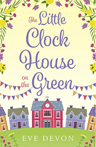 The Little Clock House on the Green: A heartwarming cosy romance perfect for summer (Whispers Wood Book 1)
