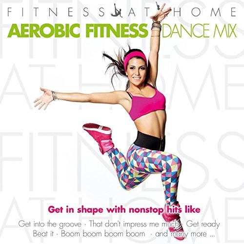Fitness at Home:Aerobic Fitness Dance Mix
