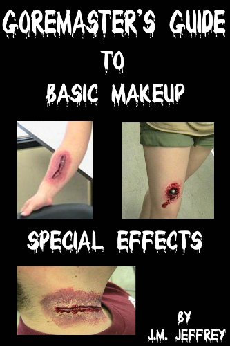 GoreMaster's Guide to Basic Makeup Special Effects (English Edition)