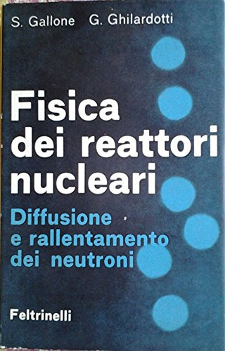 FISICA DEI REATTORI NUCLEARI. Diffusione e rallentamento dei neutroni.