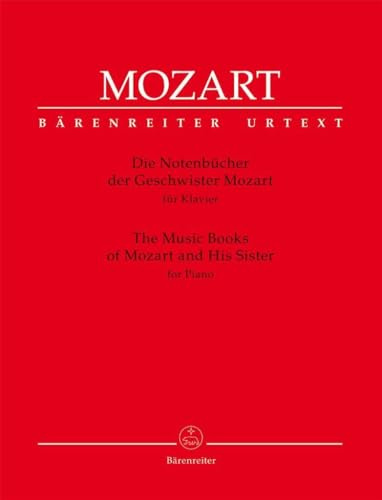 Die Notenbücher der Geschwister Mozart für Klavier. BÄRENREITER URTEXT. Spielpartitur(en), Sammelband, Urtextausgabe: Kritisch-praktische ... Leichter bis mittlerer Schwierigkeitsgrad
