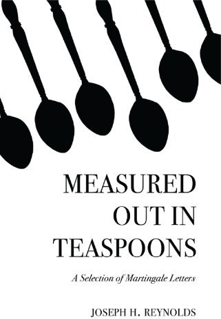 Measured Out in Teaspoons: A Selection of Martingale Letters