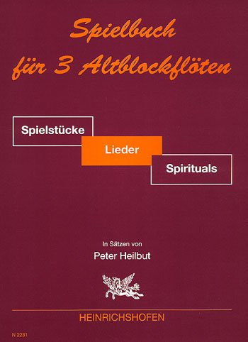 Spielbuch für 3 Altblockflöten: Spielstücke, Lieder, Spirituals