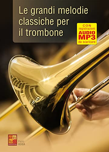 Le grandi melodie classiche per il trombone - 1 Libro + 1 CD